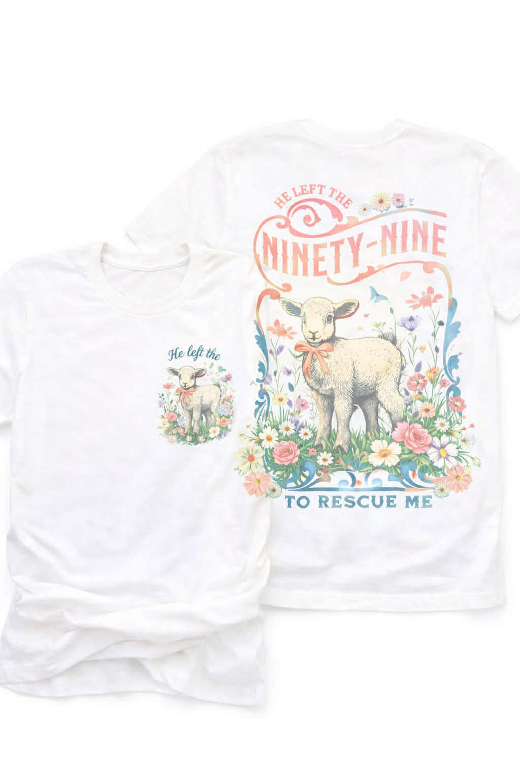 He Left the Ninety-Nine to Rescue Me – Faith Graphic Tee