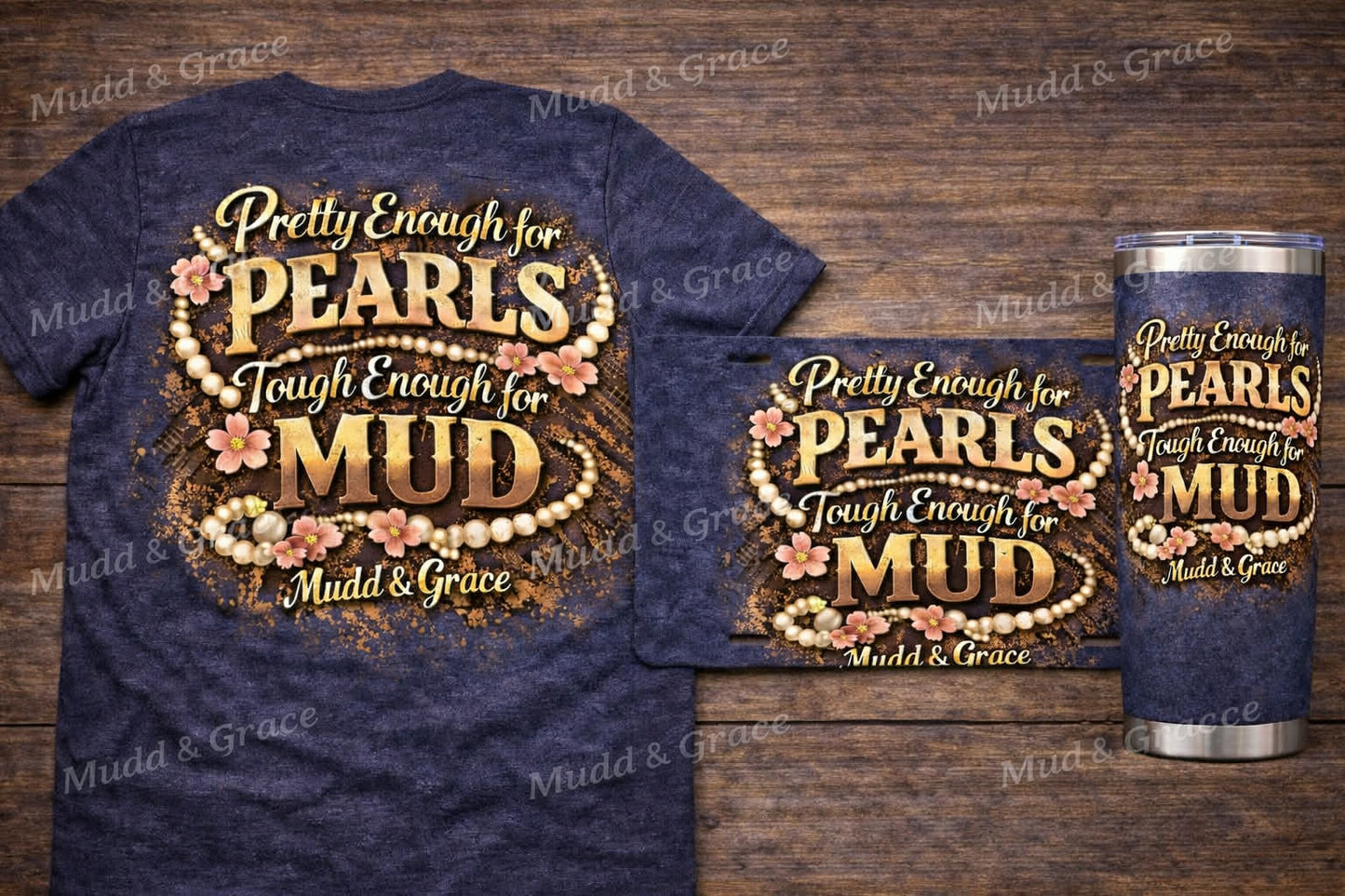 Pretty Enough for Pearls, Tough Enough for the Mud Tee