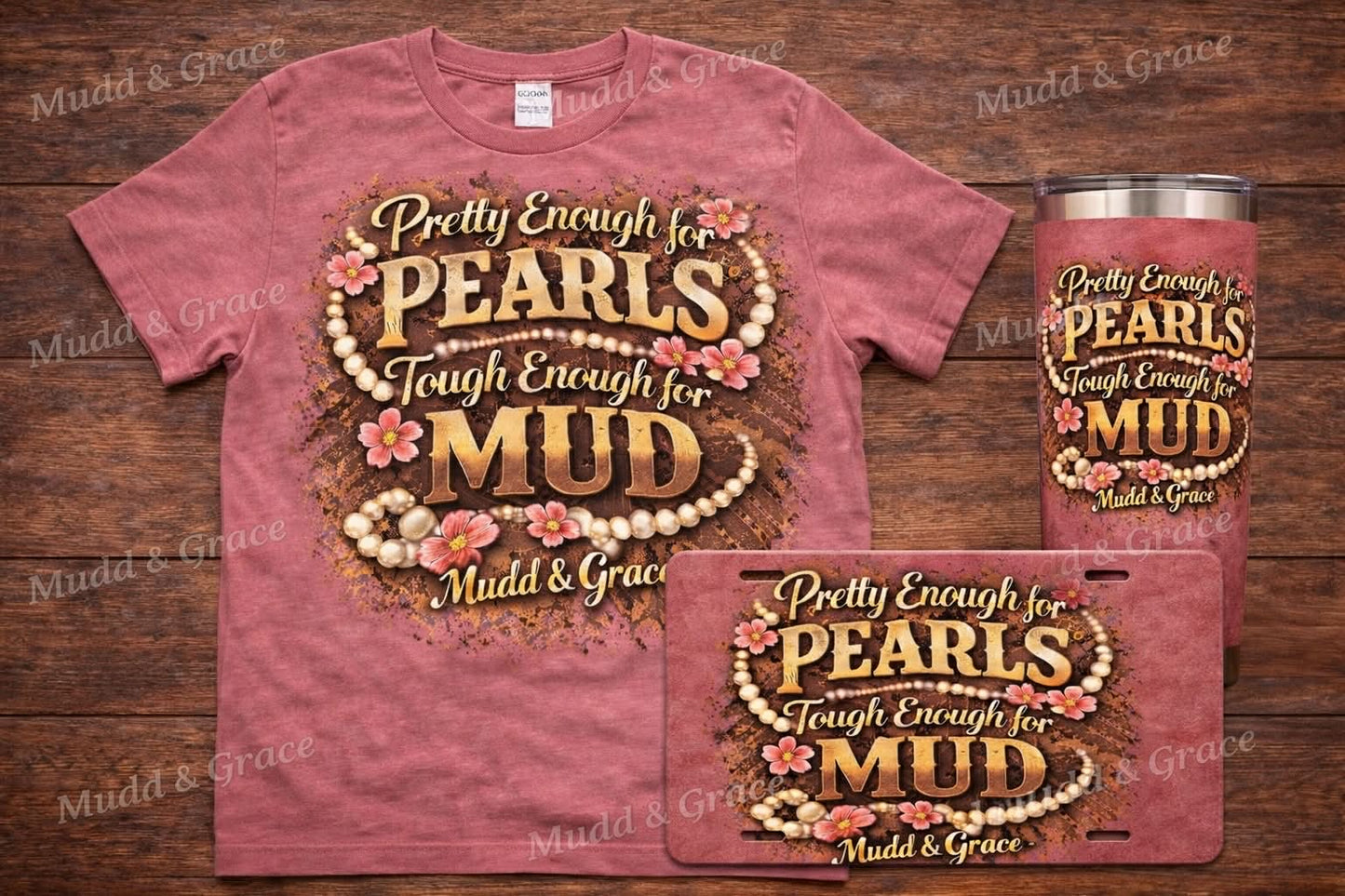 Pretty Enough for Pearls, Tough Enough for the Mud Tee