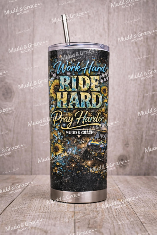 Work Hard Ride Hard Pray Harder Tumbler
