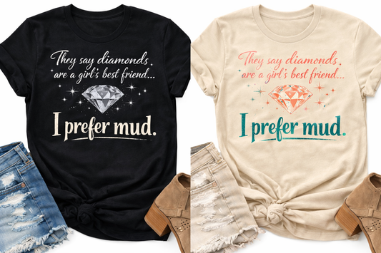 Some Girls Prefer Mud Tee