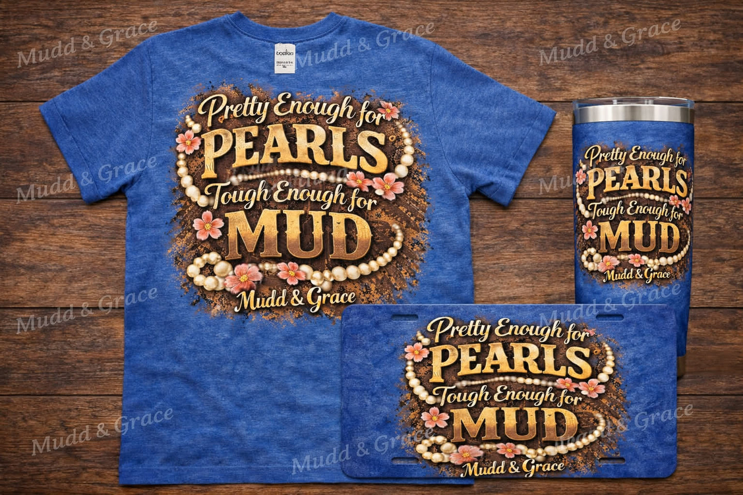 Pretty Enough for Pearls, Tough Enough for the Mud Tee